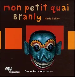 Mon petit quai Branly