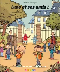 Ludo et ses amis. 2, méthode de français