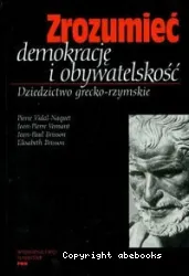 Zrozumiec demokracje i obywatelskosc: dziedzictwo grecko-rzymskie