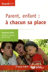 Parent, enfant : à chacun sa place