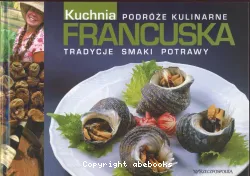 Kuchnia francuska : tradycje, smaki, potrawy