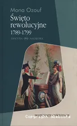 Swieto rewolucyjne : 1789-1799