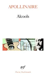 Alcools ; suivi de Le Bestiaire ; et de Vitam impendere amori