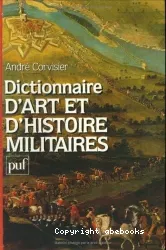 Dictionnaire d'art et d'histoire militaires