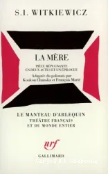 La Mère: Pièce répugnante en deux actes et un épilogue