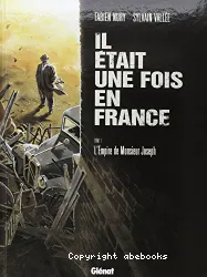 Il était une fois en France. 1, L'empire de Monsieur Joseph