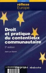 Droit et pratique du contentieux communautaire