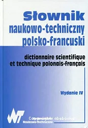 Dictionnaire scientifique et technique polonais-français = Slownik naukowo-techniczny polsko-francuski