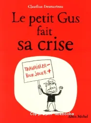 Le Petit Gus fait sa crise