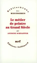 Le Métier de peintre au Grand siècle