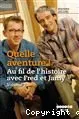 Quelle aventure : Au fil de l'histoire avec Fred et Jamy