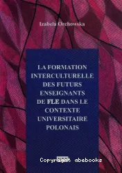 La Formation interculturelle des futurs enseignants de FLE dans le contexte universitaire polonais