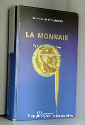 La Monnaie: système financier & théorie monétaire