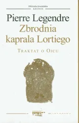 Lekcje. VIII, Zbrodnia kaprala Lortiego : traktat o ojcu