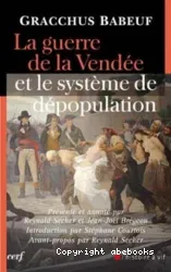 La Guerre de la Vendée et le système de dépopulation