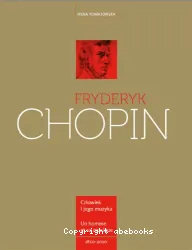 Fryderyk Chopin : czlowiek i jego muzyka : 1810-2010
