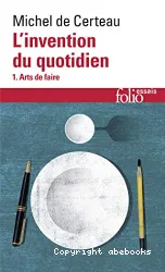 L'Invention du quotidien. 1, Arts de faire