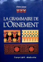 Grammaire de l'ornement : illustrée d'exemples pris de divers styles d'ornement