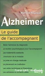 Alzheimer, le guide de l'accompagnant