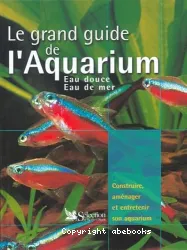 Le Grand guide de l'aquarium