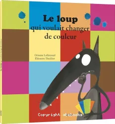 Le Loup qui voulait changer de couleur