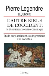 L'Autre Bible de l'Occident: le Monument romano-canonique