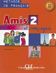 Amis et compagnie. 2, [niveau A1/A2]