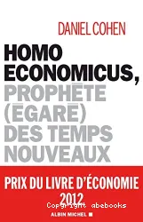 Homo economicus, prophète (égaré) des temps nouveaux