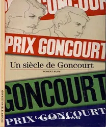 Un siècle de Goncourt