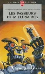 La Grande anthologie de la science-fiction française. [3]Les Passeurs de millénaires