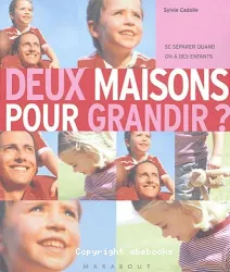 Deux maisons pour grandir ?