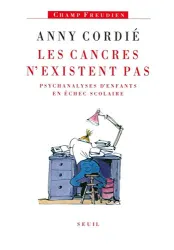 Les Cancres n'existent pas: Psychanalyses d'enfants en échec scolaire