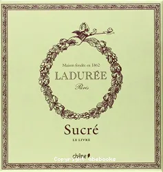 Sucré : Ladurée, fabricant de douceurs, Paris