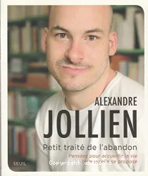 Petit traité de l'abandon [Multimédia multisupport] : pensées pour accueillir la vie telle qu'elle se propose