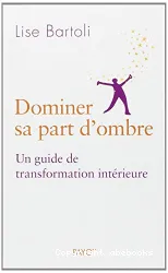 Dominer sa part d'ombre