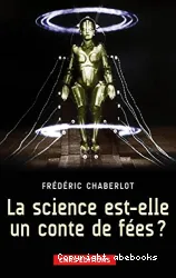 La Science est-elle un conte de fées ?