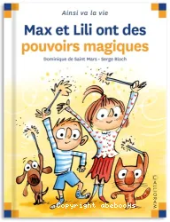 Max et Lili ont des pouvoirs magiques