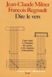 Dire le vers: Court traité à l'intention des acteurs et des amateurs d'alexandrins