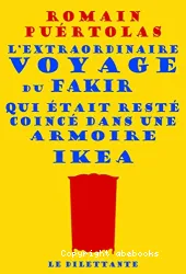 L' extraordinaire voyage du fakir qui était resté coincé dans une armoire Ikea