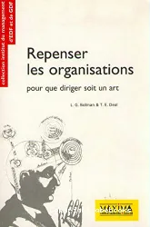 Repenser les organisations: pour que diriger soit un art