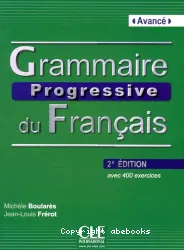 Grammaire progressive du français avec 400 exercices : niveau avancé