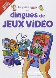 Le guide junior des dingues de jeux vidéo