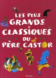 Les plus grands classiques du père Castor