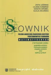 Slownik polsko-angielso-francusko-rosyjski podstawowych terminow matematycznych z wykazem hasel : angielsko-polskim, francusko-polskim, rosyjsko-polskim oraz tablica symboli