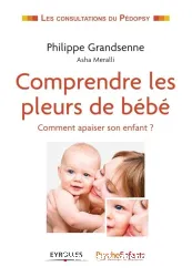 Comprendre les pleurs de bébé [Texte imprimé] : comment apaiser son enfant ?