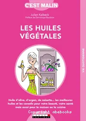 Les huiles végétales, c'est malin