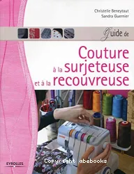 Guide de couture à la surjeteuse et à la recouvreuse