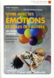 Vivre avec ses émotions et celles des autres