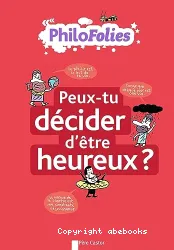 Peux-tu décider d'être heureux ?