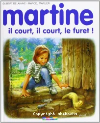 Martine, il court, il court, le furet !